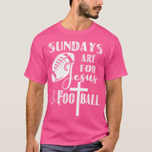 Sundays Are For Jesus And Football Funny Christian T-Shirt