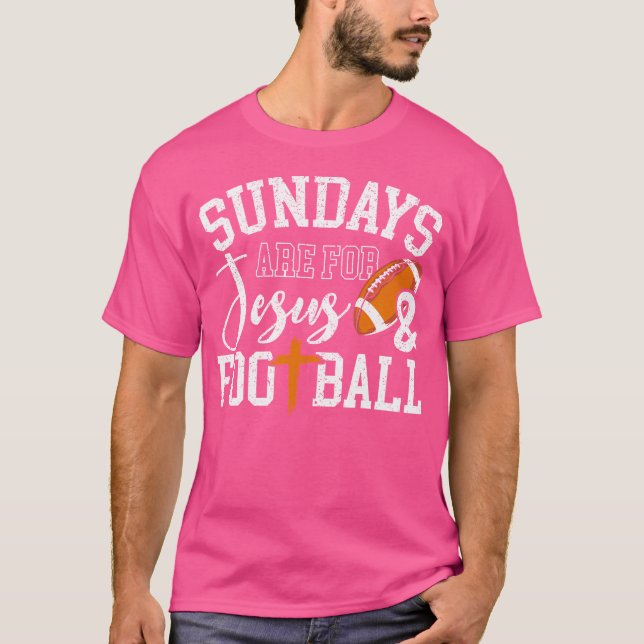 Sundays Are For Jesus And Football T-Shirt (Front)