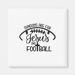 Sundays Are For Jesus And Footll - Christian Faith Magnet