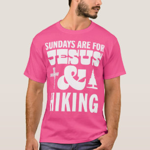 Sundays Are For Jesus and Hiking God Christian Hik T-Shirt