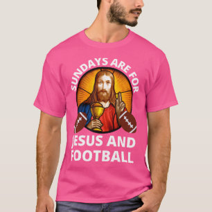 Sundays Are For Jesus Church And Football Christia T-Shirt