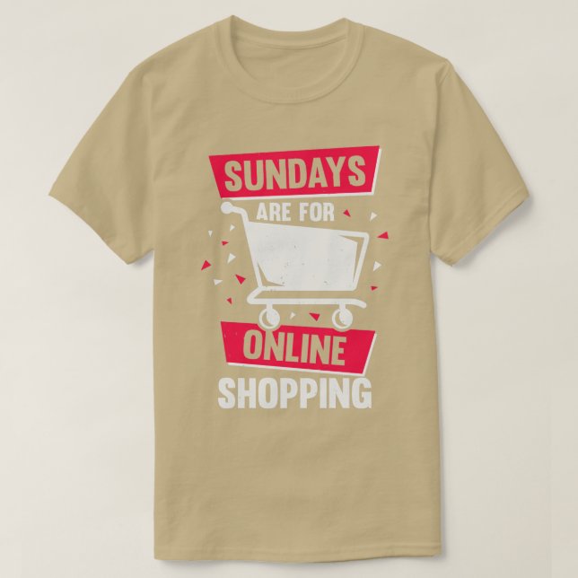 Sundays Are For Online Shopping  T-Shirt (Design Front)