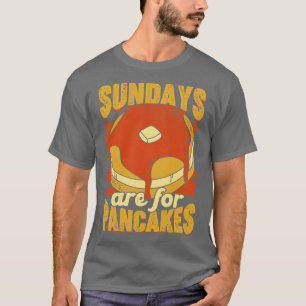 Sundays Are For Pancakes Baking Lover Gift T-Shirt