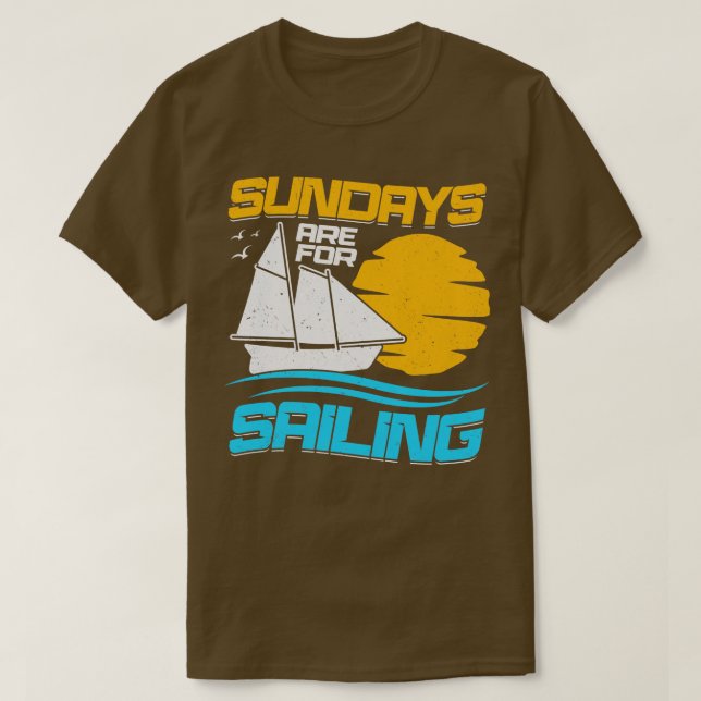 Sundays Are For Sailing  T-Shirt (Design Front)