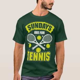 Sundays Are For Tennis  T-Shirt