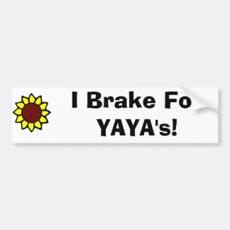 sunflower4, I Brake For YAYA's! Bumper Sticker