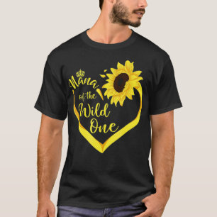 Sunflower 1st Birthday  Nana of the Wild One  T-Shirt