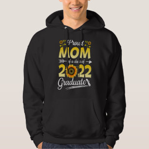 Sunflower 2022 Proud Mum Of A 2022 Senior Graduati Hoodie