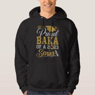 Sunflower 2023 Proud Baka Of A 2023 Senior Graduat Hoodie