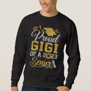 Sunflower 2023 Proud Gigi Of A 2023 Senior Graduat Sweatshirt