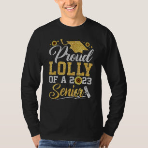 Sunflower 2023 Proud Lolly Of A 2023 Senior Gradua T-Shirt