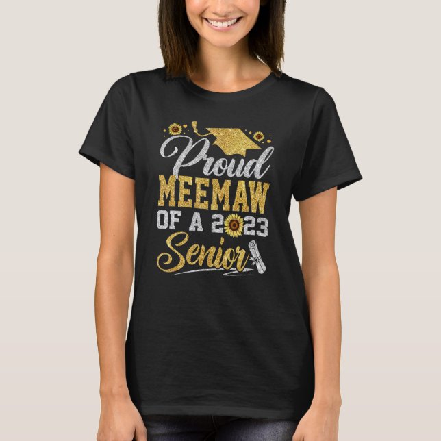 Sunflower 2023 Proud Meemaw Of A 2023 Senior Gradu T-Shirt (Front)
