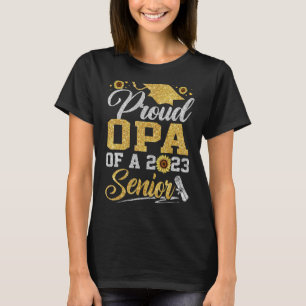 Sunflower 2023 Proud Opa Of A 2023 Senior Graduati T-Shirt