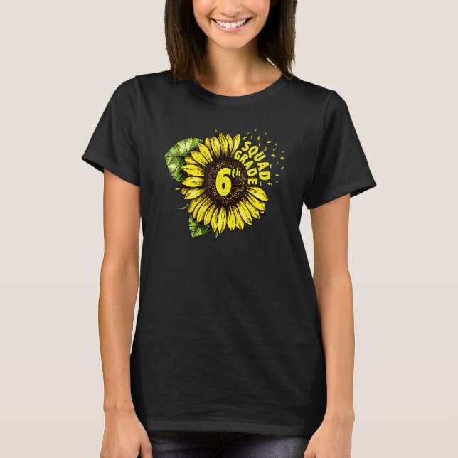 Sunflower 6th Grade Squad Love Sixth Grade Teacher T-Shirt (Front)