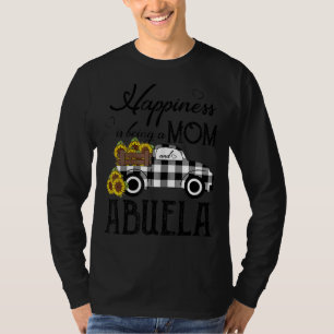 Sunflower Abuela  Happiness Is Being A Mum And Abu T-Shirt