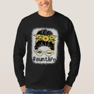 Sunflower Aunt Life Messy Bun Bleaches Mother s Da T-Shirt