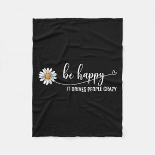 Sunflower Be Happy It Drives People Crazy Mental H Fleece Blanket