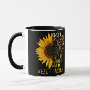 Sunflower ESL Teacher Special Person Can Hear Mug