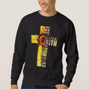 Sunflower Faith Cross Fear No Evil Christian Us Fl Sweatshirt