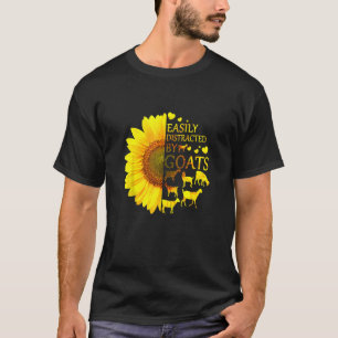 Sunflower Farmer Funny Goat Lover Easily Distracte T-Shirt