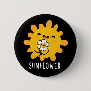 Sunflower Funny Sun And Flower Pun Dark BG 6 Cm Round Badge