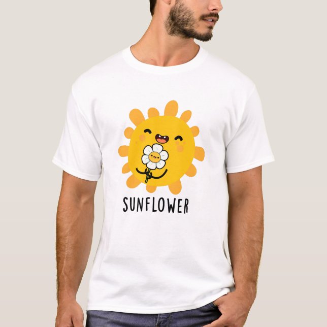 Sunflower Funny Sun And Flower Pun T-Shirt (Front)
