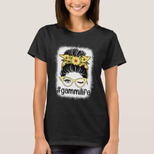 Sunflower Gammi Life Messy Bun Bleaches Mother s D T-Shirt