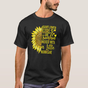 Sunflower Girls Are Sunshine Mixed With A Little H T-Shirt