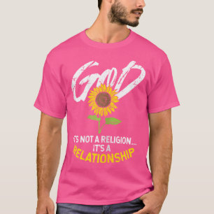 Sunflower God Not Religion Relationship Jesus Chri T-Shirt