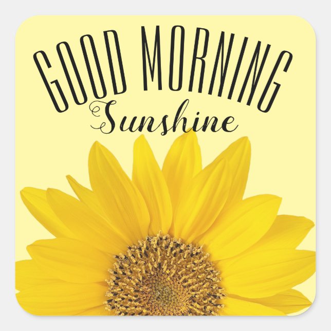 Sunflower Good Morning Sunshine Square Sticker (Front)