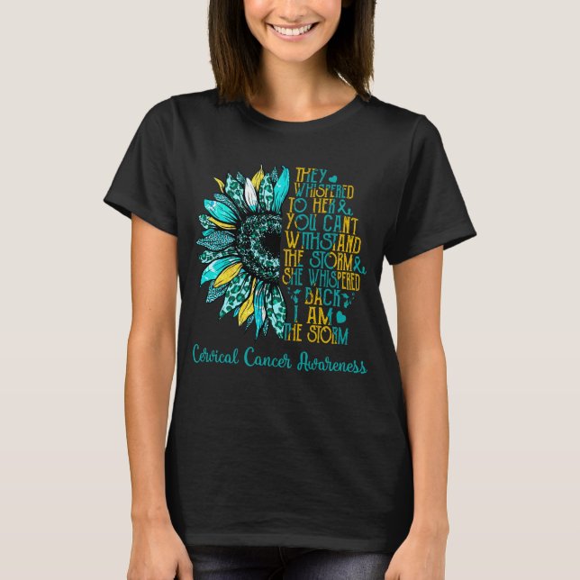 Sunflower I Am The Storm Cervical Cancer Awareness T-Shirt (Front)