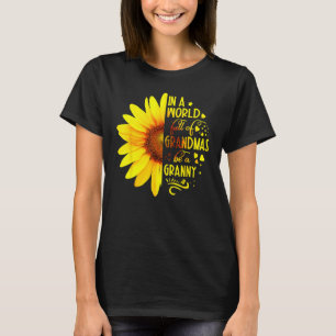 Sunflower In A World Full Of Grandmas Be A Granny T-Shirt