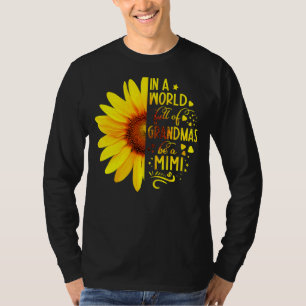 Sunflower In A World Full Of Grandmas Be Mimi Moth T-Shirt
