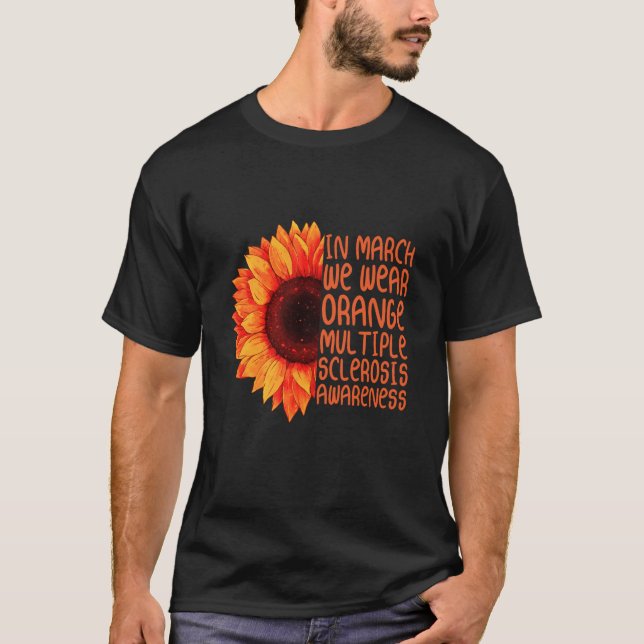 sunflower in march wear orange multiple sclerosis  T-Shirt (Front)