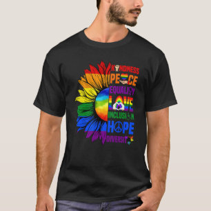 Sunflower Kindness Peace Equality Love Inclusion H T-Shirt