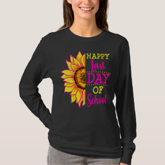 Sunflower Last Day Of School Teacher  End Year Pre T-Shirt
