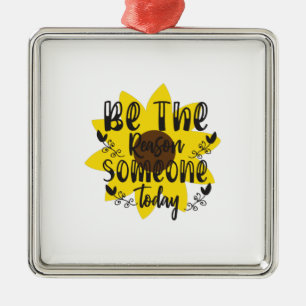 Sunflower Lover Be The Reason Someone Today Metal Tree Decoration