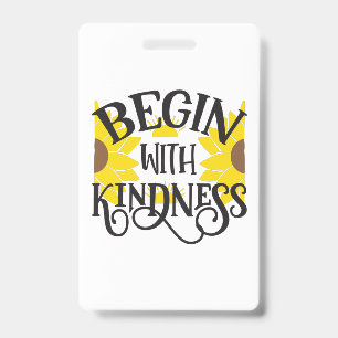 Sunflower Lover Begin With Kindness ID Badge