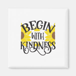 Sunflower Lover   Begin With Kindness Magnet