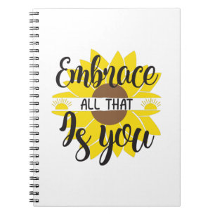 Sunflower Lover Embrace All That As You Notebook