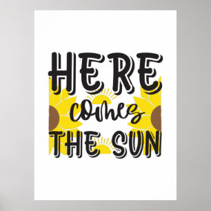 Sunflower Lover   Here Comes The Sun Poster