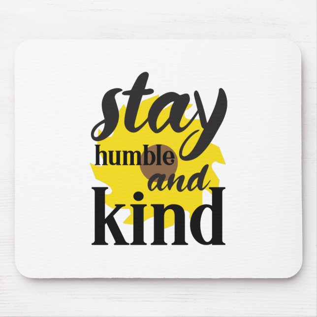 Sunflower Lover | Stay Humble And Kind Mouse Pad (Front)