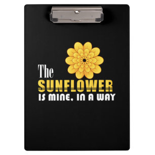 Sunflower Lover The Sunflower Is Mine Clipboard