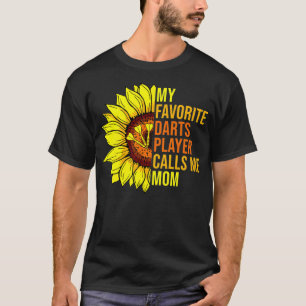 Sunflower My Favourite Darts Player Calls Me Mum T-Shirt