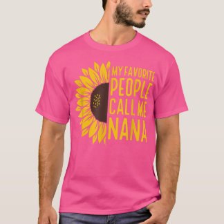 Sunflower My Favourite People Call Me Nana Mothers T-Shirt