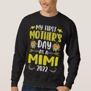 Sunflower My First Mother's Day As A Mimi Mothers Sweatshirt
