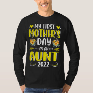 Sunflower My First Mother's Day As An Aunt Mothers T-Shirt