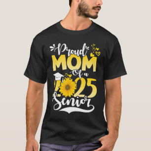 Sunflower Proud Mum Of A 2025 Senior Heart School T-Shirt