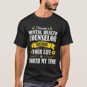 Sunflower Quote Cute Mental Health Counsellor Coun T-Shirt