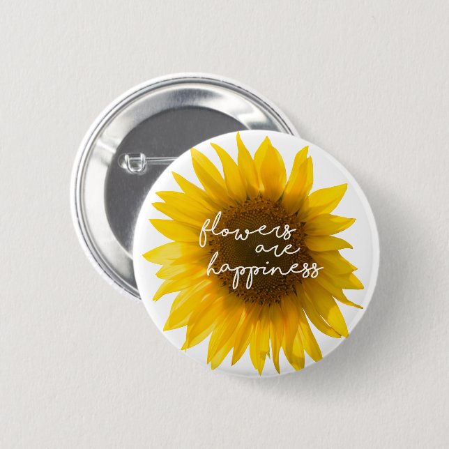 Sunflower quote "flowers are happiness" 6 cm round badge (Front & Back)